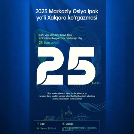 "2025 Markaziy Osiyo Ipak yo‘li" Xalqaro ko‘rgazmasi
