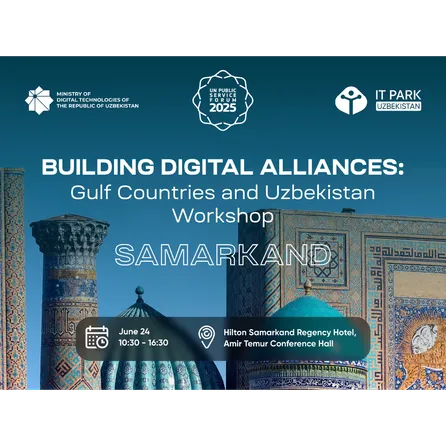GCC-UZBEKISTAN DIGITAL AND TECH FORUM. Gulf Countries and Uzbekistan Workshop