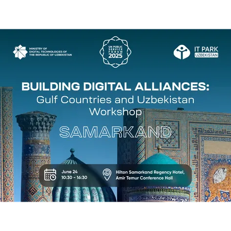 GCC-UZBEKISTAN DIGITAL AND TECH FORUM. Gulf Countries and Uzbekistan Workshop