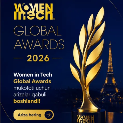 WOMEN IN TECH Global Awards 2026 mukofoti uchun arizalar qabuli boshlandi