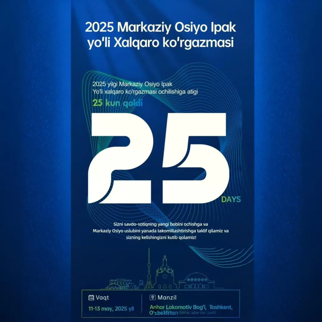 "2025 Markaziy Osiyo Ipak yo‘li" Xalqaro ko‘rgazmasi