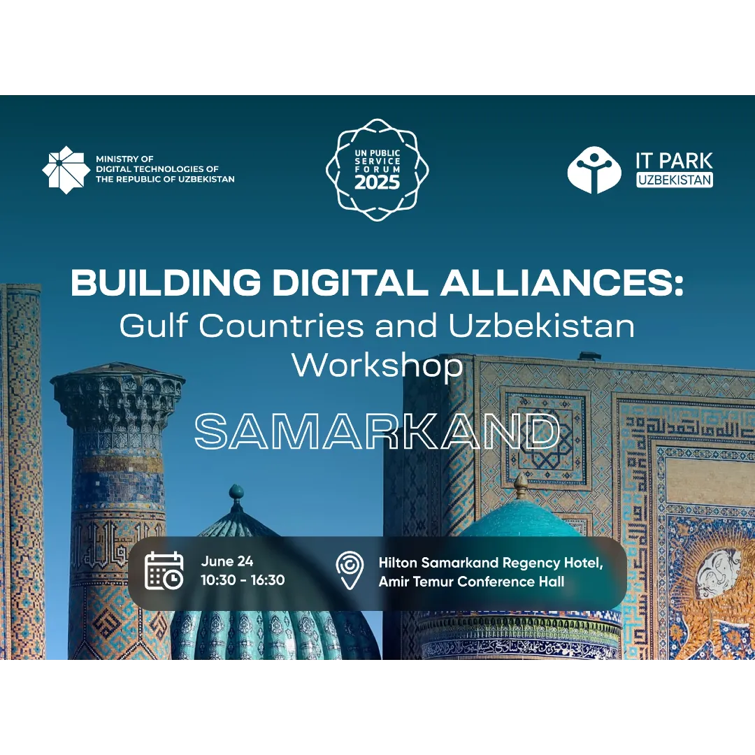 GCC-UZBEKISTAN DIGITAL AND TECH FORUM. Gulf Countries and Uzbekistan Workshop