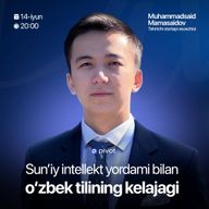  Sun’iy intellekt va o‘zbek tili: Tahrirchi asoschisi bilan suhbat